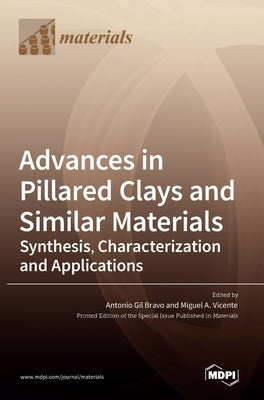 Advances in Pillared Clays and Similar Materials: Synthesis, Characterization and Applications by Bravo, Antonio Gil