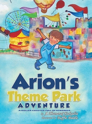 Arion's Theme Park Adventure by Kukadia, A. Thanaraj