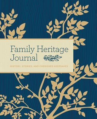 Family Heritage Journal: History, Stories, and Cherished Keepsakes by Bluestreak