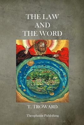 The Law and the Word by Troward, T.