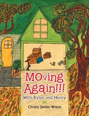 Moving Again!!!: With Rylan and Henry by Wrenn, Christy Jordan