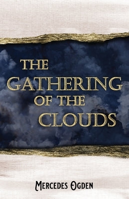 The Gathering of the Clouds by Ogden, Mercedes