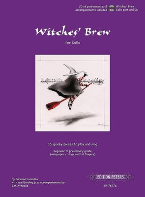 Witches' Brew for Cello -- 16 Spooky Pieces to Play and Sing [Incl. CD]: Beginner to Preliminary Grade (Open Strings and 1st Fingers), CD: Piano Acc. by Lumsden, Caroline