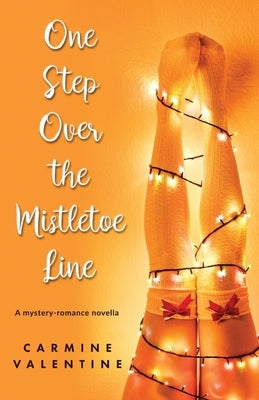 One Step Over the Mistletoe Line by Valentine, Carmine