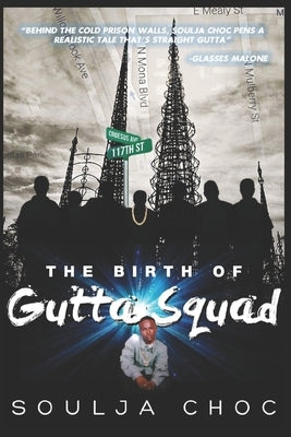 The Birth of Gutta Squad by Choc, Soulja