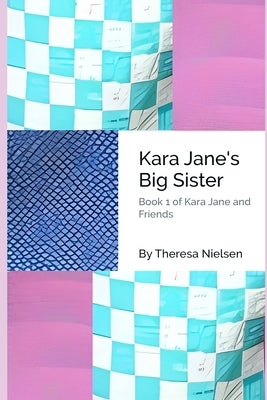 Kara Jane's Big Sister by Nielsen, Theresa