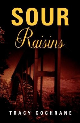 Sour Raisins by Cochrane, Tracy