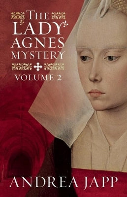 The Lady Agnès Mystery - Volume 2: The Divine Blood and Combat of Shadows by Japp, Andrea