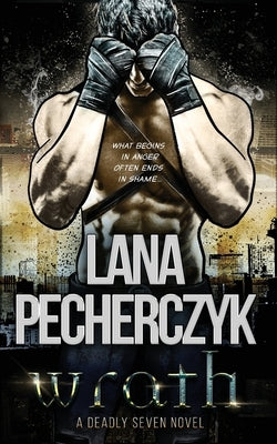 Wrath: A Deadly Seven Novel by Pecherczyk, Lana