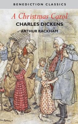 A Christmas Carol (Illustrated in Color by Arthur Rackham) by Dickens, Charles