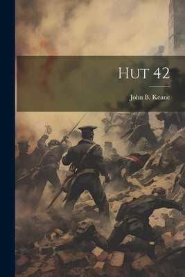 Hut 42 by Keane, John B.