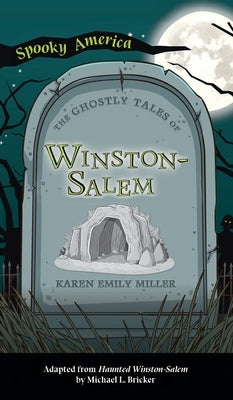 Ghostly Tales of Winston-Salem by Miller, Karen