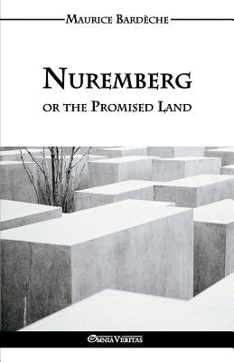 Nuremberg or the Promised Land by Bardèche, Maurice