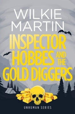 Inspector Hobbes and the Gold Diggers: Comedy crime fantasy (Unhuman 3) by Martin, Wilkie