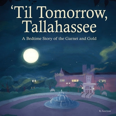 'Til Tomorrow, Tallahassee: A Bedtime Story of the Garnet and Gold by Publishing, Mbk