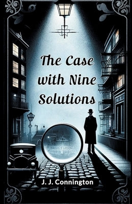 The Case With Nine solutions by Connington, J. J.