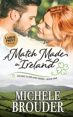 A Match Made in Ireland (Large Print) by Brouder, Michele