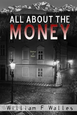 All About the Money by Walles, William F.