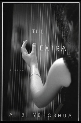 The Extra by Yehoshua, A. B.