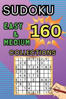 160 Easy & Medium Sudoku Collections: Sudoku Book for Adults, Teens & Seniors, Puzzles with Detailed Step-by-step for Beginers by Peter