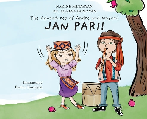 The Adventures of Andre and Noyemi: Jan Pari! by Minasyan, Narine