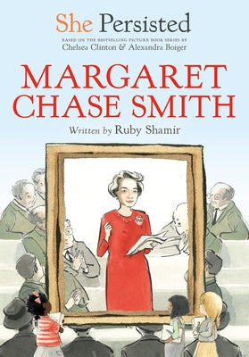 She Persisted: Margaret Chase Smith by Shamir, Ruby