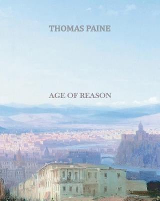 Age Of Reason by Paine, Thomas