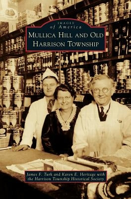 Mullica Hill and Old Harrison Township by Turk, James F.