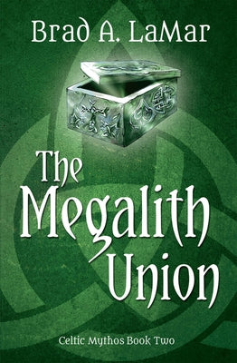 The Megalith Union (Celtic Mythos, #2) by Lamar, Brad A.