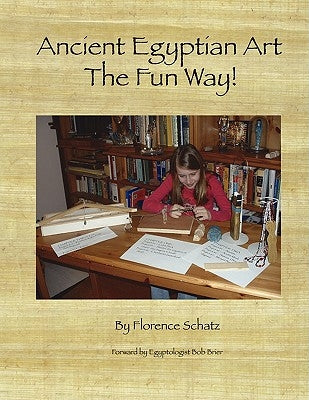 Ancient Egyptian Art - The Fun Way by Schatz, Florence