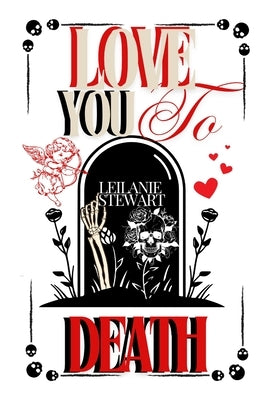 Love you to Death: ghost stories for Valentine's Day by Stewart, Leilanie