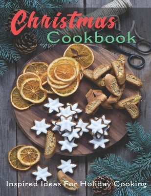 Christmas Cookbook: Inspired Ideas for Holiday Cooking by Rosen, Shirley