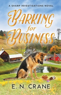 Barking for Business: A Raunchy Small Town Mystery by Crane, E. N.