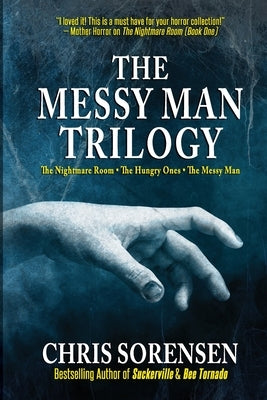 The Messy Man Trilogy by Sorensen, Chris