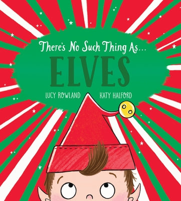 There's No Such Thing As... Elves by Rowland, Lucy