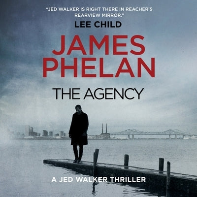 The Agency by Phelan, James