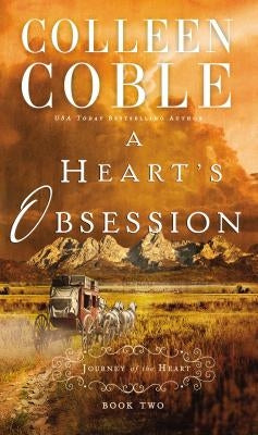 A Heart's Obsession by Coble, Colleen