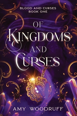 Of Kingdoms and Curses by Woodruff, Amy