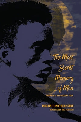 The Most Secret Memory of Men by Sarr, Mohamed Mbougar