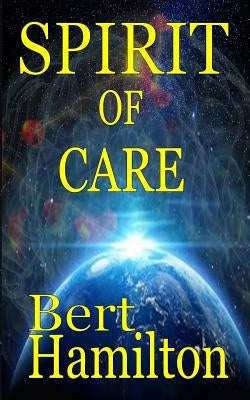 Spirit of Care: A medical thriller by Hamilton, Bert