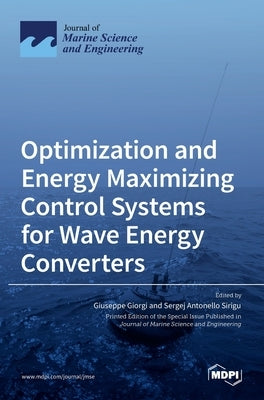 Optimization and Energy Maximizing Control Systems for Wave Energy Converters by Giorgi, Giuseppe