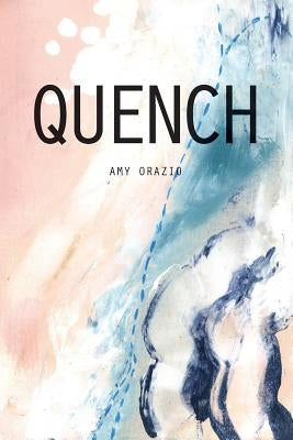 Quench by Orazio, Amy