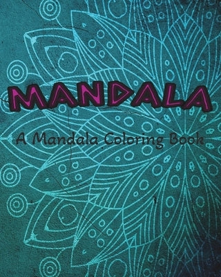 Mandala: A Coloring Book by Laurameghan