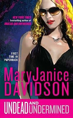 Undead and Undermined: A Queen Betsy Novel by Davidson, Maryjanice