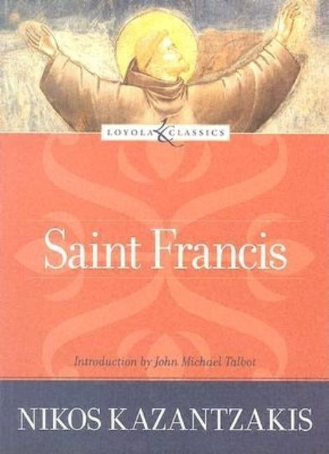 Saint Francis by Kazantzakis, Nikos