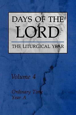 Days of the Lord: Volume 4, Volume 4: Ordinary Time, Year a by Various