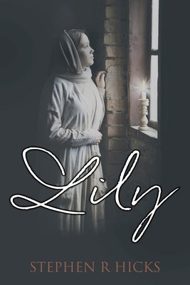 Lily by Hicks, Stephen R.