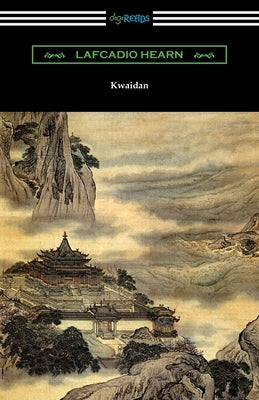 Kwaidan: Stories and Studies of Strange Things by Hearn, Lafcadio