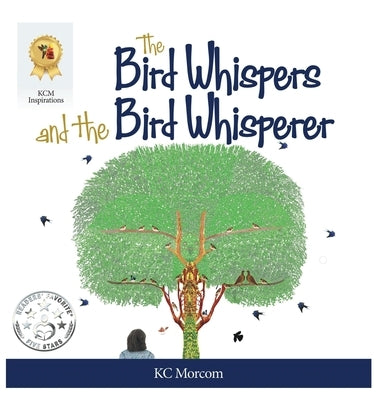 The Bird Whispers and the Bird Whisperer by Morcom, Kc