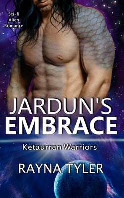 Jardun's Embrace: Sci-fi Alien Romance by Tyler, Rayna